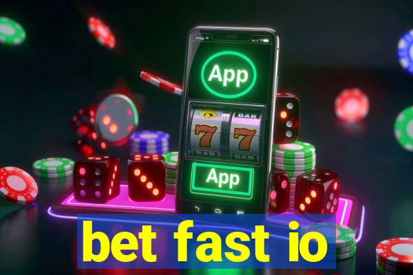 bet fast io