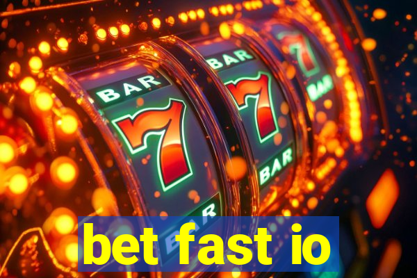 bet fast io