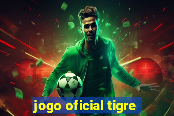 jogo oficial tigre