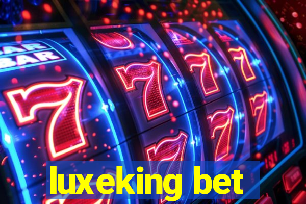 luxeking bet