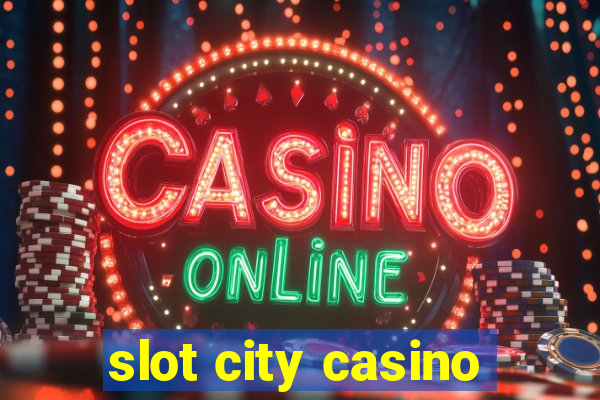 slot city casino