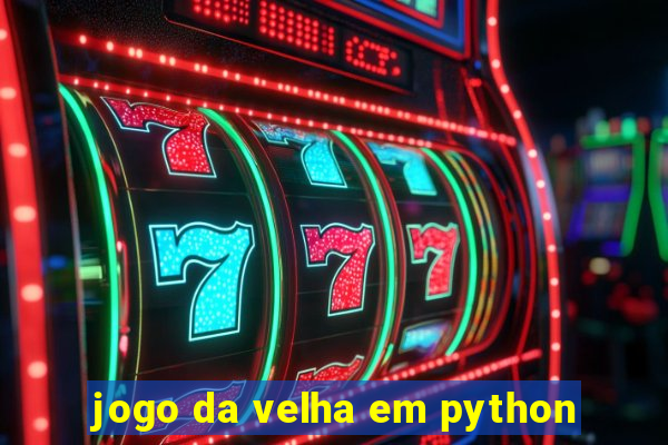 jogo da velha em python