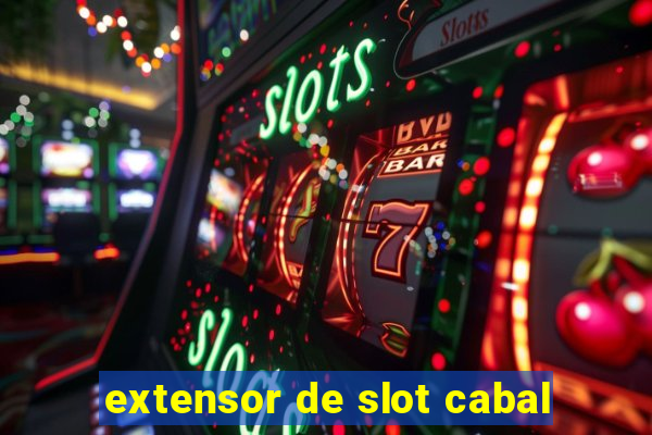 extensor de slot cabal