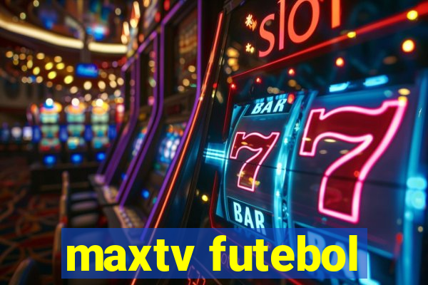 maxtv futebol