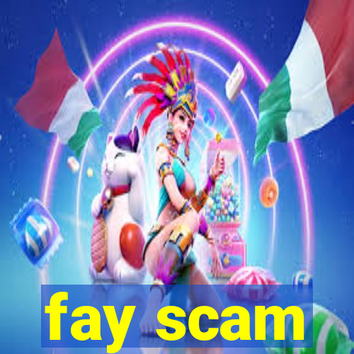 fay scam