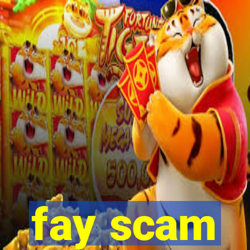 fay scam