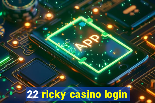 22 ricky casino login