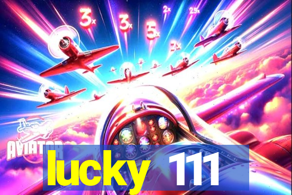 lucky 111