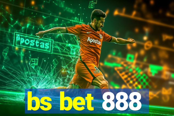 bs bet 888