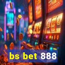 bs bet 888