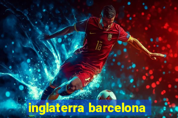 inglaterra barcelona