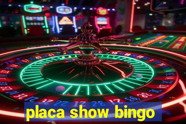 placa show bingo