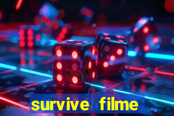 survive filme completo dublado