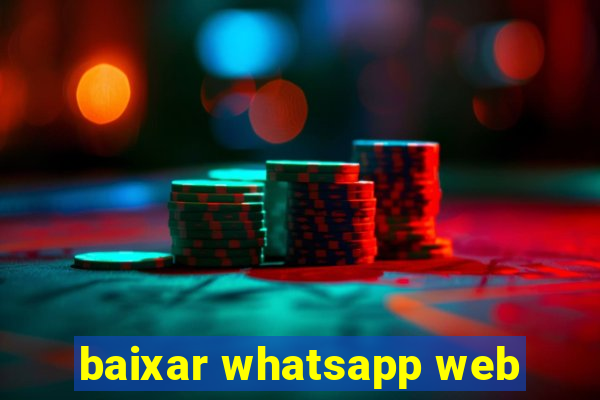 baixar whatsapp web