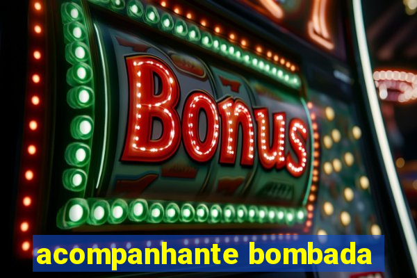 acompanhante bombada