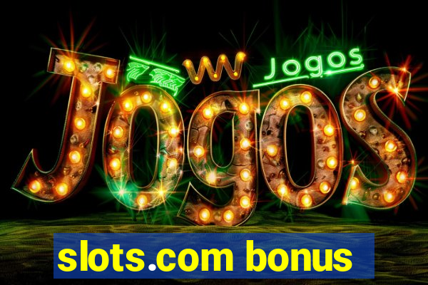 slots.com bonus