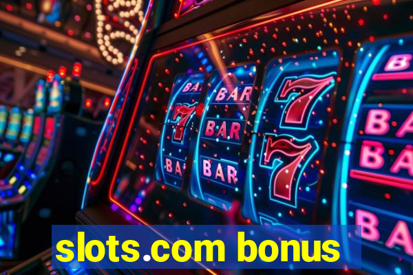 slots.com bonus