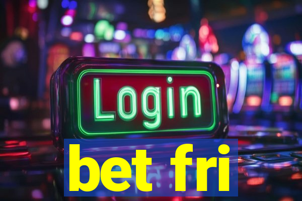 bet fri