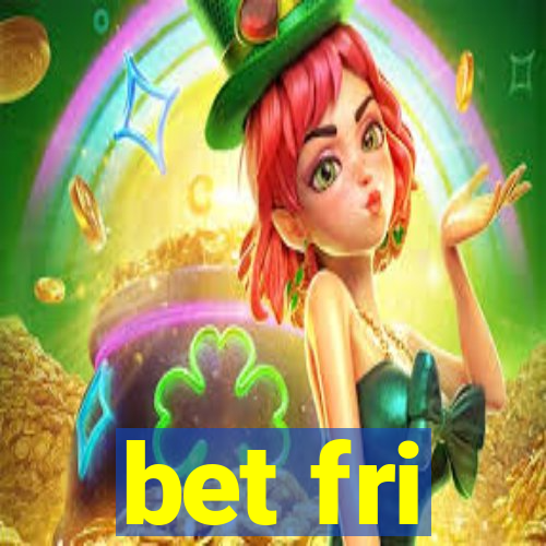 bet fri