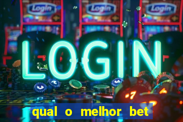 qual o melhor bet para apostar