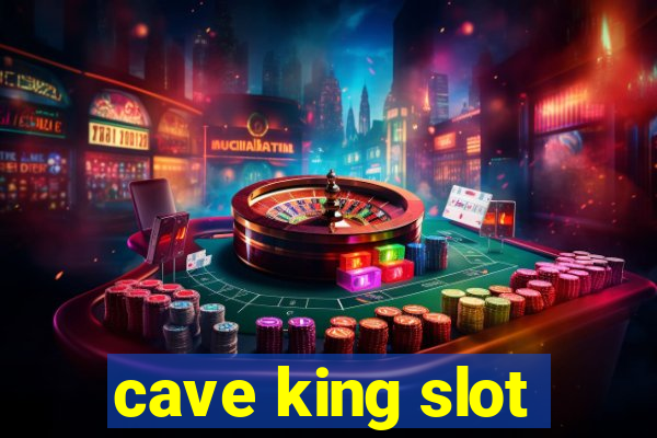 cave king slot