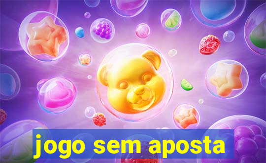 jogo sem aposta