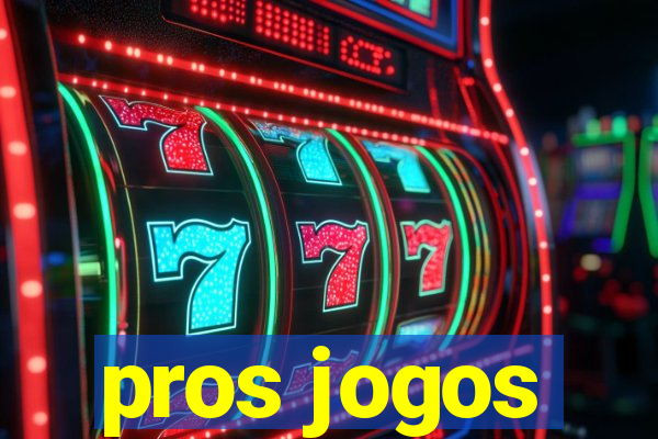 pros jogos