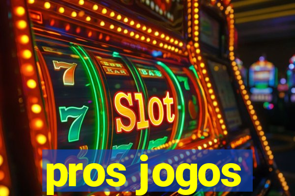 pros jogos