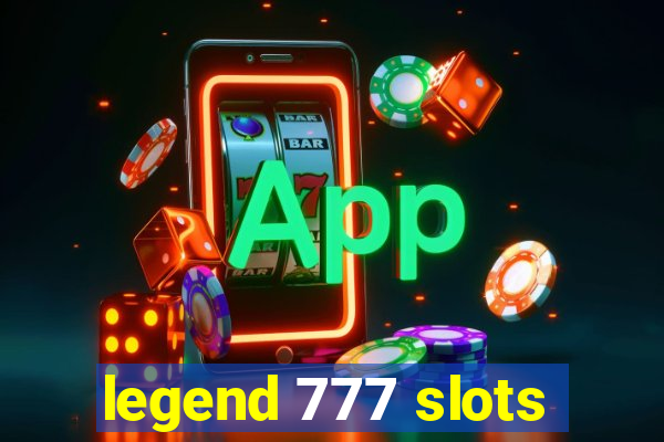 legend 777 slots