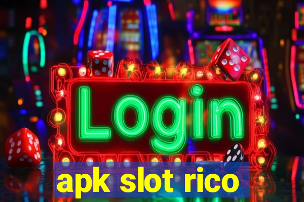 apk slot rico