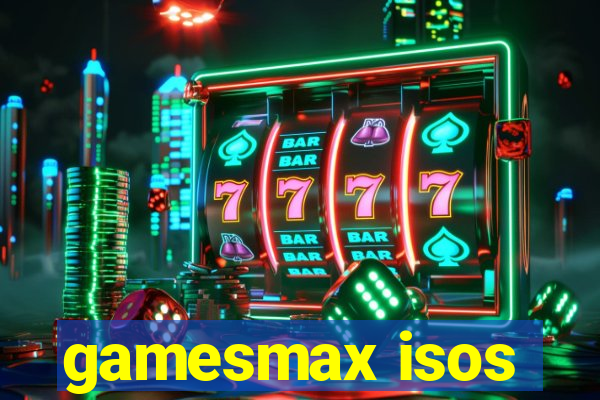 gamesmax isos