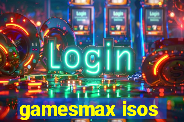 gamesmax isos