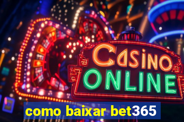 como baixar bet365