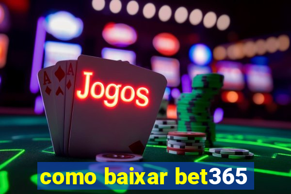 como baixar bet365