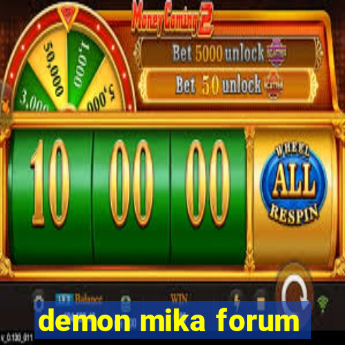 demon mika forum