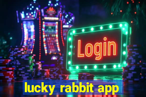 lucky rabbit app