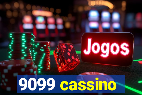 9099 cassino