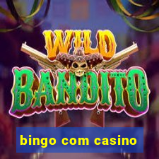 bingo com casino