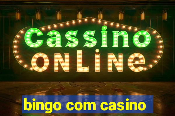 bingo com casino