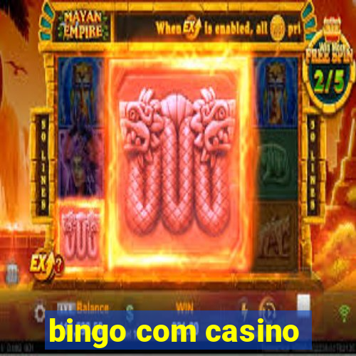 bingo com casino