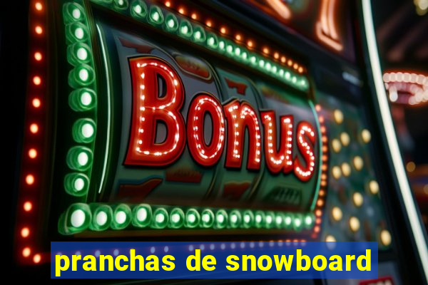 pranchas de snowboard