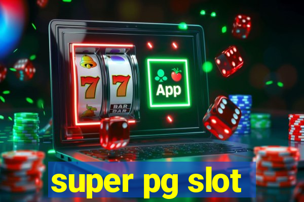 super pg slot