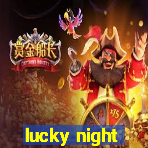 lucky night