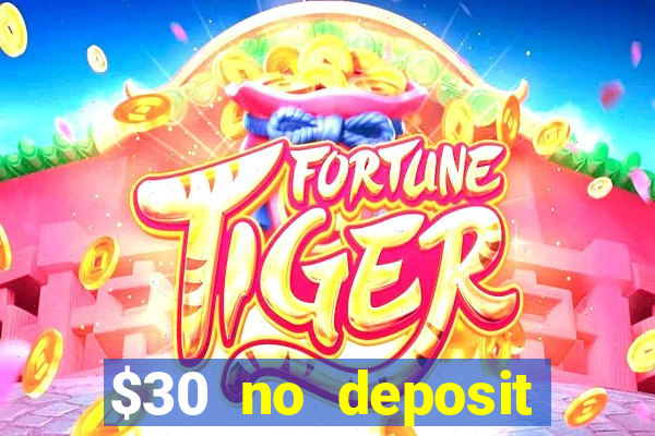 $30 no deposit bonus casino