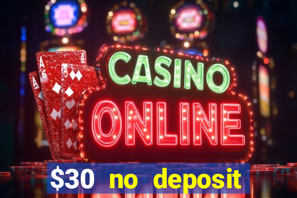 $30 no deposit bonus casino