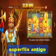 superflix antigo