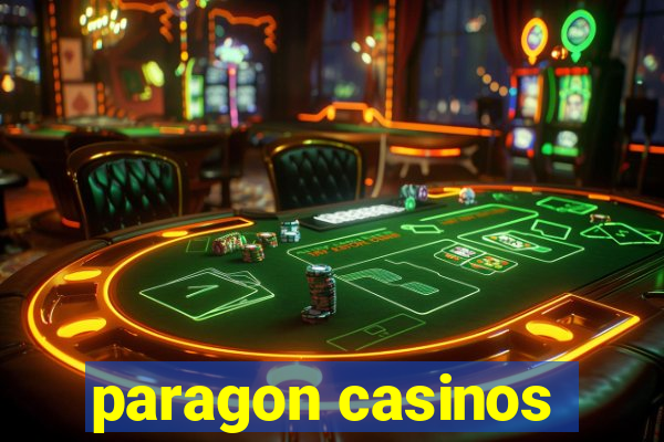 paragon casinos