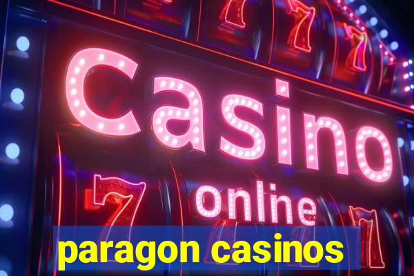 paragon casinos