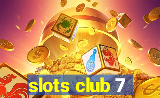 slots club 7