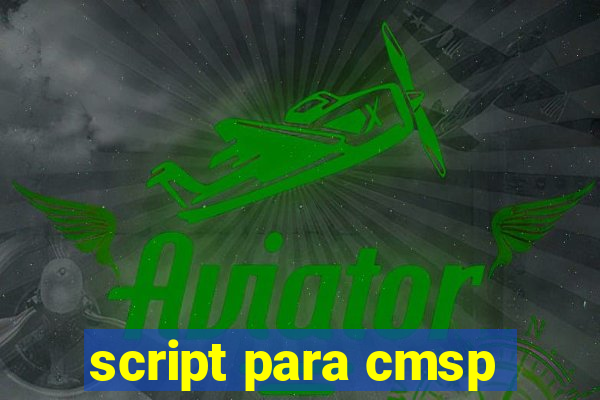 script para cmsp